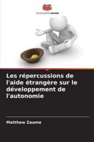 Les répercussions de l'aide étrangère sur le développement de l'autonomie 620933766X Book Cover
