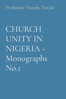 CHURCH UNITY IN NIGERIA - Monographs No.1 1088175368 Book Cover