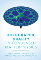 Holographic Duality in Condensed Matter Physics 1107080088 Book Cover