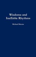 Wisdoms and Ineffable Rhythms 1329745051 Book Cover