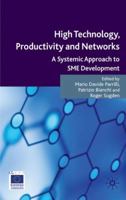 High Technology, Productivity and Networks: A Systemic Approach to SME Development 0230553532 Book Cover