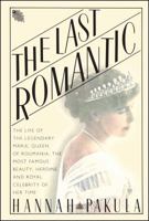 The Last Romantic: A Biography of Queen Marie of Roumania 0671463640 Book Cover