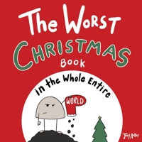 The Worst Christmas Book in the Whole Entire World 1951046021 Book Cover