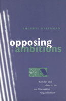 Opposing Ambitions: Gender and Identity in an Alternative Organization 0226440052 Book Cover