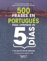 500 frases en PORTUGUÉS PARA APRENDER en 5 DÍAS: Conversación rápida y útil (Spanish Edition) 164699597X Book Cover