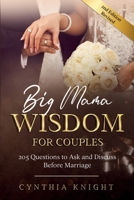 Big Mama Wisdom for Couples: 205 Questions to Ask and Discuss Before Marriage 0985254262 Book Cover
