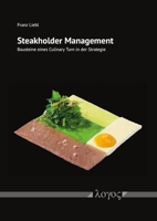 Steakholder Management: Bausteine Eines Culinary Turn in Der Strategie (German Edition) 3832558799 Book Cover