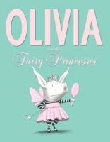 Olivia and the Fairy Princesses 0857078879 Book Cover