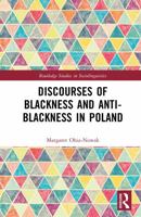 Discourses of Blackness and Anti-Blackness in Poland (Routledge Studies in Sociolinguistics) 1041157258 Book Cover