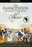 The Emancipation of Slaves through Music 1734400498 Book Cover
