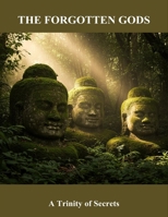 The Forgotten Gods: A Trinity Of Secrets B0GT1FVST2 Book Cover