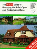 The Build It Guide To Managing The Building Of Your Own Timber Frame home 0460861840 Book Cover