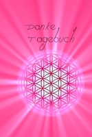 Danke Tagebuch: Dein t�gliches DANKE an das Universum, Tagebuch, A5 mit 54 Seiten, je Woche eine Doppelseite, Meditation, Achtsamkeit, Affirmation, positives Denken, Selbstliebe 1708589198 Book Cover