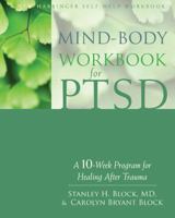 Mind-Body Workbook for Ptsd: A 10-Week Program for Healing After Trauma 1572249234 Book Cover