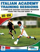 Italian Academy Training Sessions for U11-U14 - A Complete Soccer Coaching Program 0956675212 Book Cover