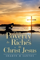 From Poverty to Riches in Christ Jesus 1664215913 Book Cover