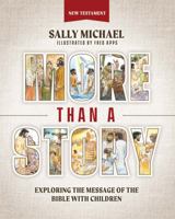 More Than a Story: New Testament: Exploring the Message of the Bible with Children 1952783402 Book Cover