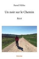 Un noir sur le Chemin (French Edition) 2414351039 Book Cover