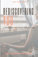 Rediscovering You: A 30 Day Self-Care Guide to Modern Living 196336919X Book Cover