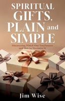 Spiritual Gifts, Plain and Simple: Discovering Which One You Possess and How to Maximize It B0FQLZ4BM5 Book Cover