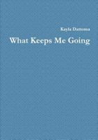 What Keeps Me Going 1500741736 Book Cover