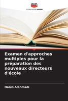 Examen d'approches multiples pour la préparation des nouveaux directeurs d'école 6207239776 Book Cover