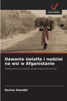 Dawanie światła i nadziei na wsi w Afganistanie: Oświecanie życia kobiet dzięki energii słonecznej 6203316660 Book Cover