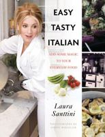 Easy Tasty Italian: Add Some Magic to Add to Your Everyday Food 1402780559 Book Cover
