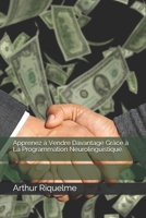 Apprenez à Vendre Davantage Grâce à La Programmation Neurolinguistique. B08L8YWXJB Book Cover