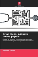 Criar laços, assumir novos papéis (Portuguese Edition) 6206613054 Book Cover