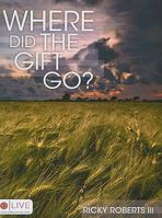 Where Did the Gift Go? 1975682254 Book Cover