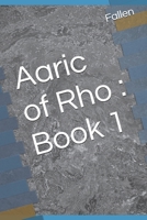 Aaric of Rho : Book 1 B0DZLQSC7C Book Cover