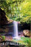To Have and To Hold: A Laurel Highlands Mystery B0HJSW61C5 Book Cover