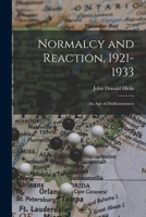 Normalcy And Reaction 1921 1933 An Age Of Disillusionment 1014174171 Book Cover