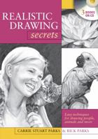 Realistic Drawing Secrets (CD): Easy Techniques for Drawing People, Animals and More 1600617581 Book Cover