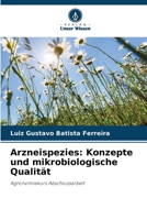 Arzneispezies: Konzepte und mikrobiologische Qualität (German Edition) 620817452X Book Cover
