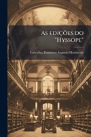 As edições do "Hyssope": apontamentos bibliographicos 1173076980 Book Cover