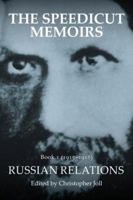 The Speedicut Memoirs: Book 1 (1915-1918): Russian Relations 1546292918 Book Cover