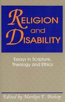 Religion and Disability: Essays in Scripture, Theology, and Ethics 1556127138 Book Cover