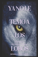 YA NO LE TEMO A LOS LOBOS: POESIA DEL ESPIRITU (Spanish Edition) B0G3L3ZHW7 Book Cover