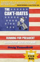 The Can't-Idates: Running for President When Nobody Knows Your Name 0997852046 Book Cover