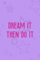 Dream It Then Do It: All Purpose 6x9 Blank Lined Notebook Journal Way Better Than A Card Trendy Unique Gift Purple Star Gymnastic 1710402490 Book Cover