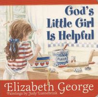 God's Little Girl Is Helpful 0736908617 Book Cover