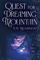 Quest for Dreaming Mountain: A Fairy's Tale B0FFH9KYH1 Book Cover
