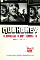 Mudhoney: The Sound and The Fury from Seattle 1913172589 Book Cover