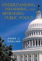 Understanding, Informing, and Appraising Public Policy 0321078454 Book Cover