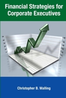 Financial Strategies for Corporate Executives 0557095379 Book Cover