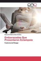 Embarazadas Que Presentaron Eclampsia: Factores de Riesgo 6200401152 Book Cover