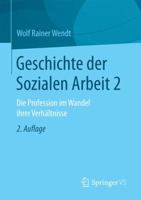 Geschichte Der Sozialen Arbeit 2: Die Profession Im Wandel Ihrer Verhaltnisse 3658154349 Book Cover