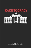 Kakistocracy B08MHKVK9C Book Cover